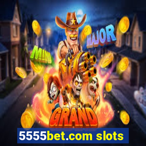 5555bet.com slots